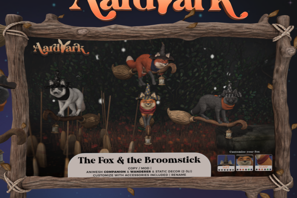 The Fox &amp; The Broomstick, L$499 each/L$1999 FP