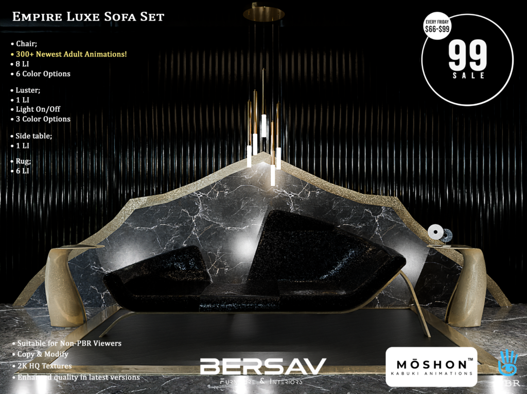 Empire Luxe Sofa Set	&lt;a href=&quot;http://maps.secondlife.com/secondlife/Abode/101/19/22&quot; target=&quot;_blank&quot;&gt;Teleport&lt;/a&gt;