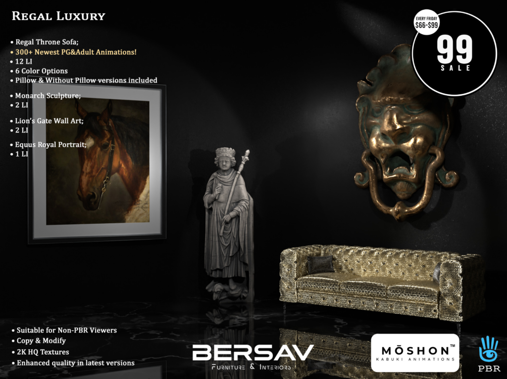 Regal Luxury Furniture &amp; Decor	&lt;a href=&quot;http://maps.secondlife.com/secondlife/Abode/101/19/22&quot; target=&quot;_blank&quot;&gt;Teleport&lt;/a&gt;