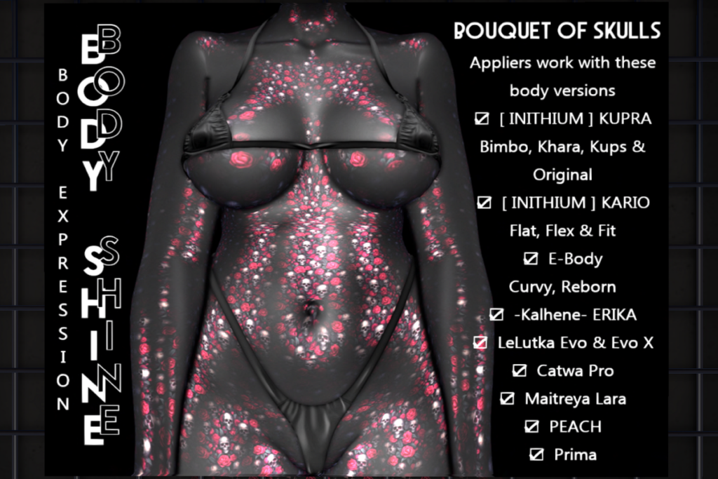 Bouquet of Skulls Body Shine - See Ad For Fits, L$200-L$300 each/L$1200 FP