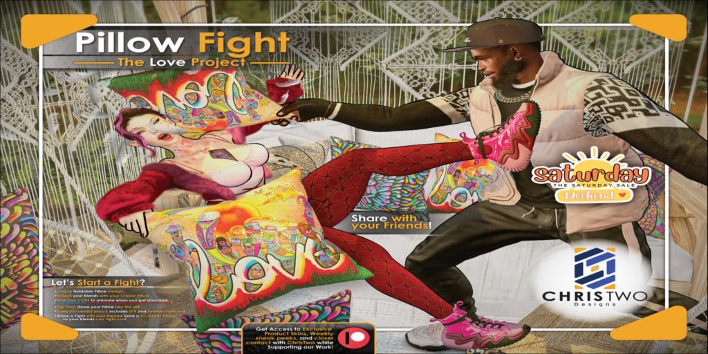 Pillow Fight Interactive Game	&lt;a href=&quot;http://maps.secondlife.com/secondlife/Chris%20Two%20Designs/127/128/14&quot; target=&quot;_blank&quot;&gt;Teleport&lt;/a&gt;