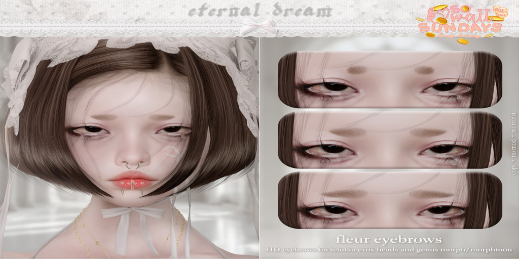 Fleur Eyebrows - EvoX/Genus	&lt;a href=&quot;http://maps.secondlife.com/secondlife/Kalamay/135/77/21&quot; target=&quot;_blank&quot;&gt;Teleport&lt;/a&gt;