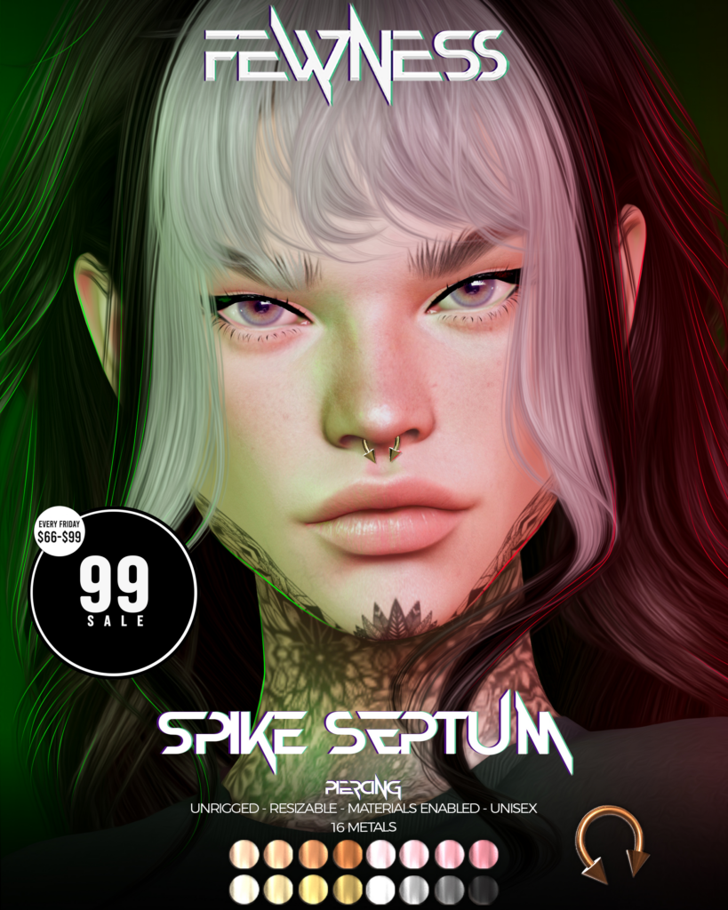 Spike Septum Piercing	&lt;a href=&quot;http://maps.secondlife.com/secondlife/Moonstar/141/89/43&quot; target=&quot;_blank&quot;&gt;Teleport&lt;/a&gt;
