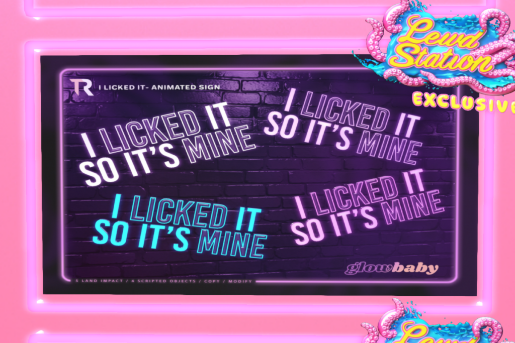 I Licked it Sign, L$250