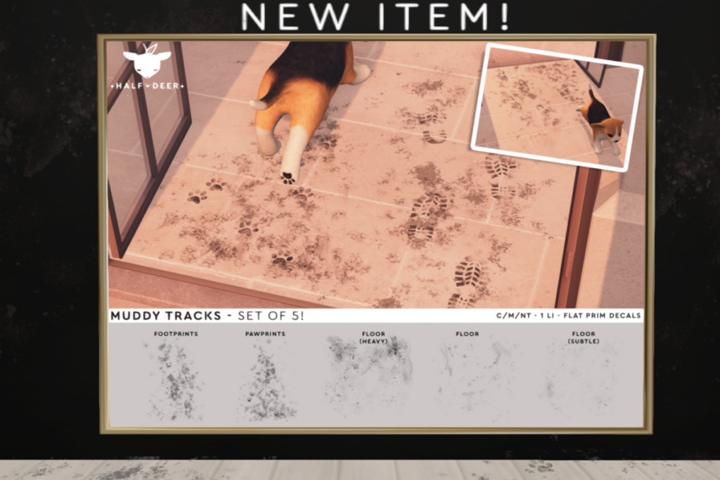 Muddy Tracks	&lt;a href=&quot;http://maps.secondlife.com/secondlife/Eternal%20Dream/44/92/22&quot; target=&quot;_blank&quot;&gt;Teleport&lt;/a&gt;