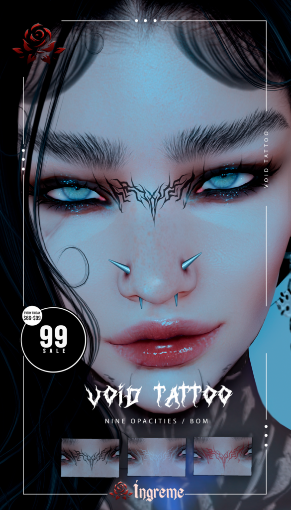 Void Tattoo - EvoX	&lt;a href=&quot;http://maps.secondlife.com/secondlife/RothKo/157/54/1357&quot; target=&quot;_blank&quot;&gt;Teleport&lt;/a&gt;