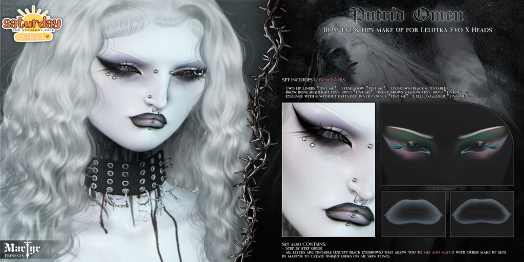 Putrid Omen Makeup - EvoX	&lt;a href=&quot;http://maps.secondlife.com/secondlife/BlackLotus/144/91/29&quot; target=&quot;_blank&quot;&gt;Teleport&lt;/a&gt;