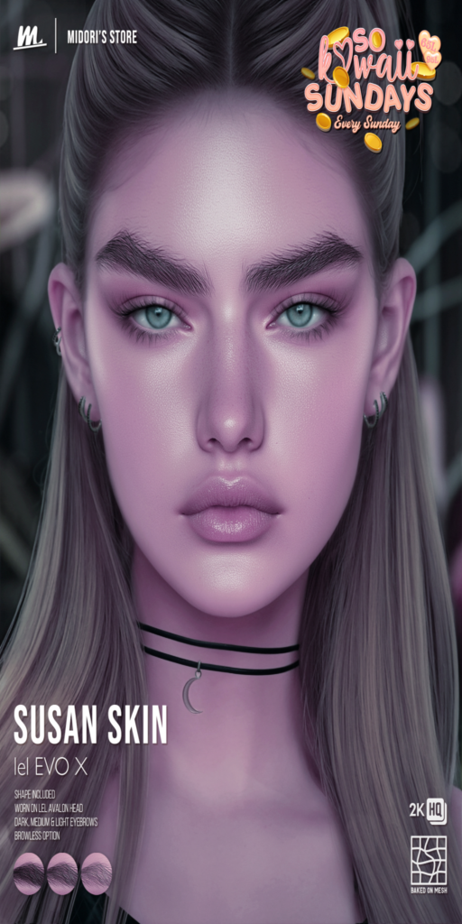 Susan Skin - EvoX	&lt;a href=&quot;https://maps.secondlife.com/secondlife/Oasis%20Paradise/223/54/700&quot; target=&quot;_blank&quot;&gt;Teleport&lt;/a&gt;