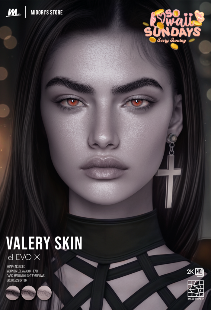 Valery Skin Fantasy - EvoX	&lt;a href=&quot;https://maps.secondlife.com/secondlife/Oasis%20Paradise/223/54/700&quot; target=&quot;_blank&quot;&gt;Teleport&lt;/a&gt;