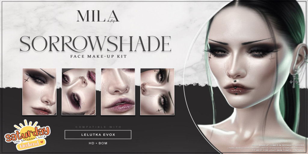 Sorrowshade Cosmetics - EvoX	&lt;a href=&quot;http://maps.secondlife.com/secondlife/BlackOrchid/117/168/29&quot; target=&quot;_blank&quot;&gt;Teleport&lt;/a&gt;