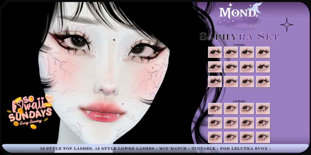 Saphyra Lashes - EvoX	&lt;a href=&quot;http://maps.secondlife.com/secondlife/Hashira/58/168/3&quot; target=&quot;_blank&quot;&gt;Teleport&lt;/a&gt;