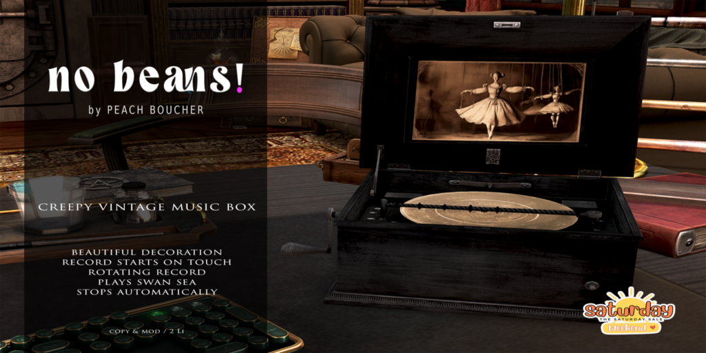 Creepy Vintage Music Box	&lt;a href=&quot;http://maps.secondlife.com/secondlife/Ethereal%20Shores/29/176/3002&quot; target=&quot;_blank&quot;&gt;Teleport&lt;/a&gt;