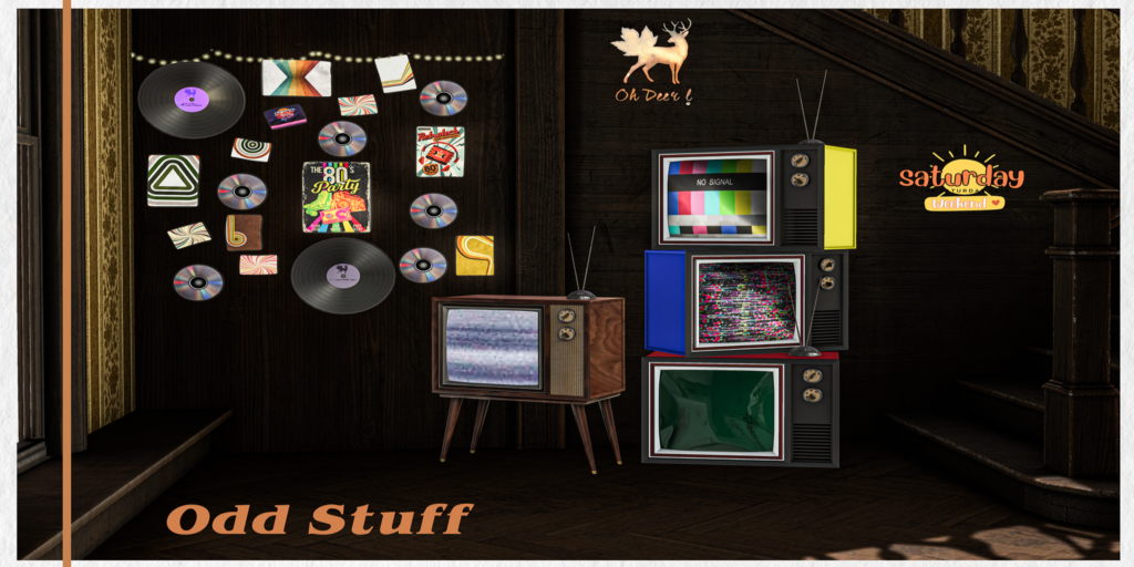 Odd Stuff Decor	&lt;a href=&quot;http://maps.secondlife.com/secondlife/Missing%20Melody/176/229/2501&quot; target=&quot;_blank&quot;&gt;Teleport&lt;/a&gt;