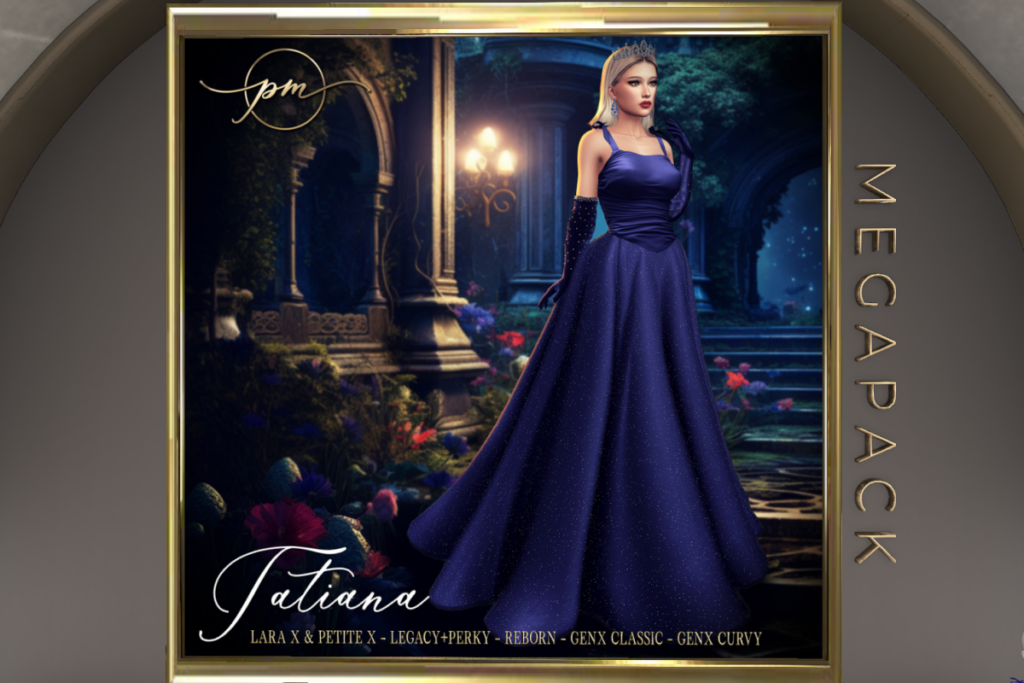 Tatiana Gown - GenX/Legacy/MaitreyaX/Reborn/+mods, L$299 each/L$999 FP