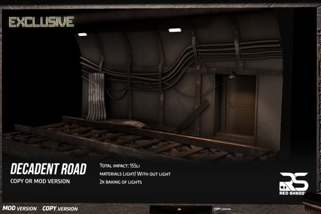 Decadent Road, L$225-L$250 each