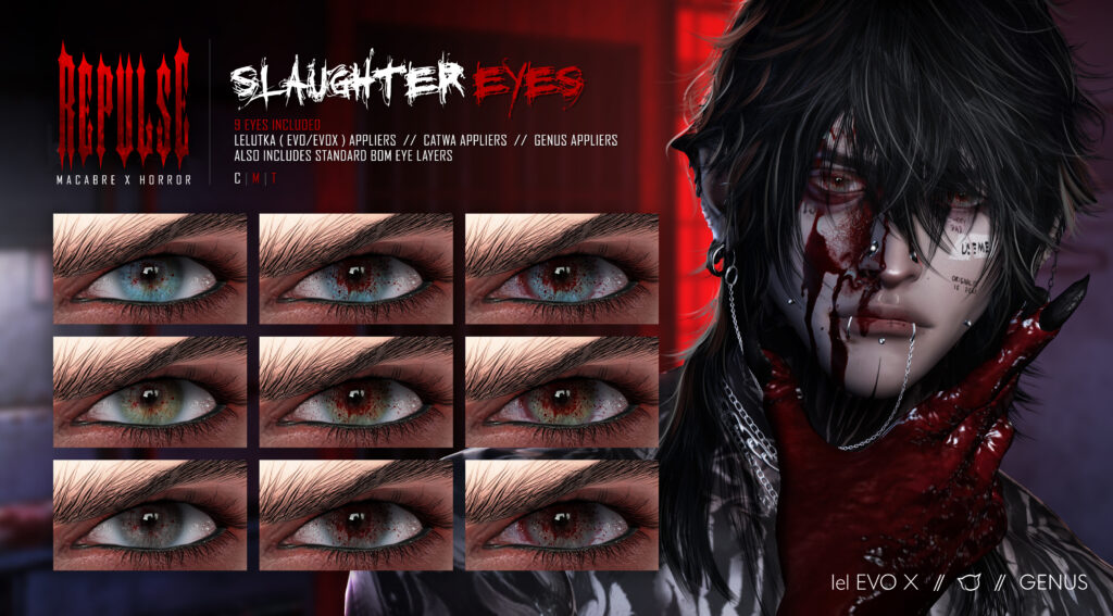 Slaughter Eyes - Catwa/Evo/EvoX/Genus	&lt;a href=&quot;https://maps.secondlife.com/secondlife/REPULSE/&quot; target=&quot;_blank&quot;&gt;Teleport&lt;/a&gt;
