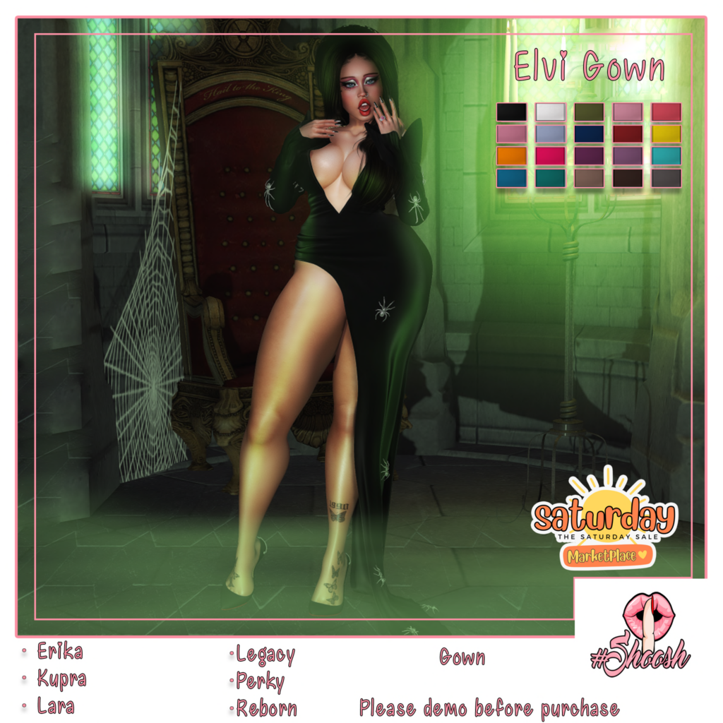 Elvi Gown - Erika/Inithium/Legacy/Maitreya/Reborn/+mods	&lt;a href=&quot;https://tinyurl.com/s3v3pjrn&quot; target=&quot;_blank&quot;&gt;Marketplace Link&lt;/a&gt;