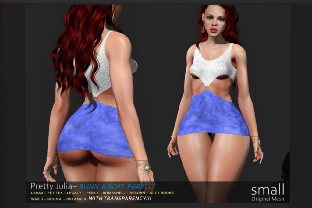 Pretty Julia - Legacy/Maitreya/Nhumana/Reborn/+mods, L$699 each/L$1999 FP