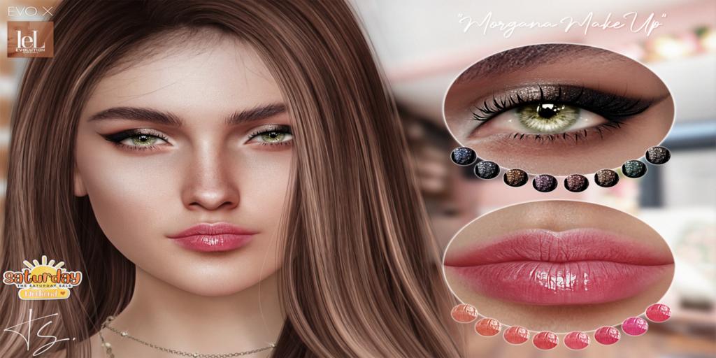 Morgana Make Up - Evo/EvoX	&lt;a href=&quot;http://maps.secondlife.com/secondlife/Angel%20Dreams/218/222/812&quot; target=&quot;_blank&quot;&gt;Teleport&lt;/a&gt;