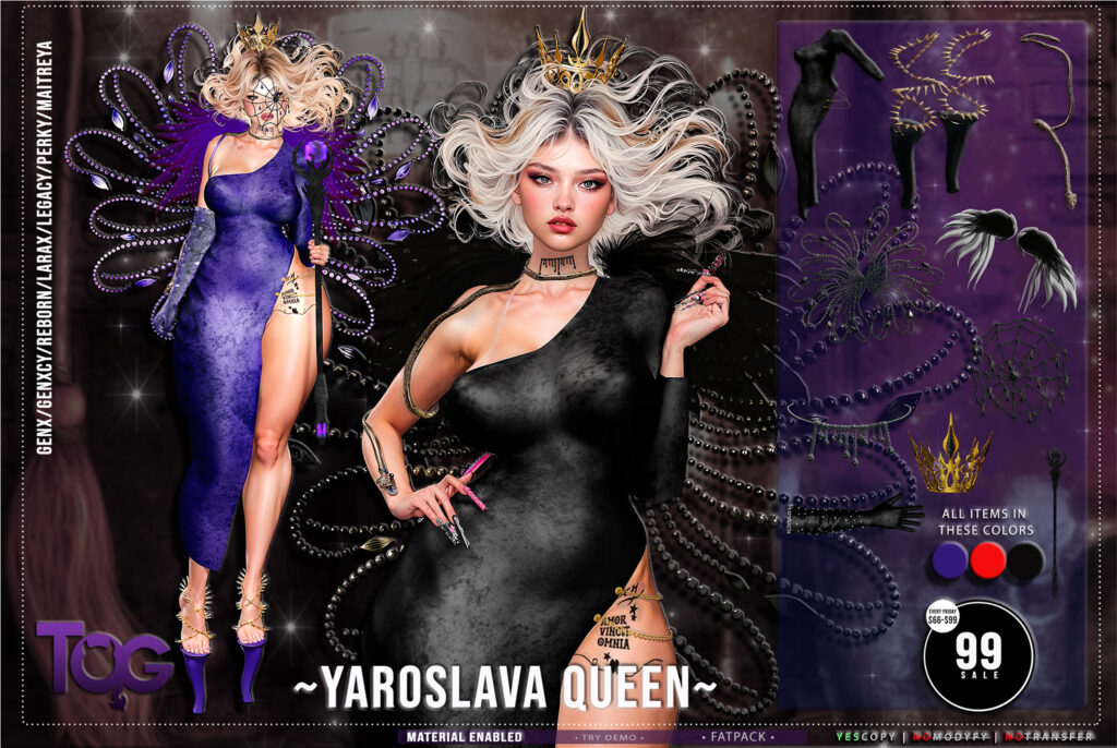 Yaroslava Queen Set - GenX/Legacy/Maitreya/Reborn/+mods	&lt;a href=&quot;http://maps.secondlife.com/secondlife/Charm%20City%20Estates/13/92/2901&quot; target=&quot;_blank&quot;&gt;Teleport&lt;/a&gt;