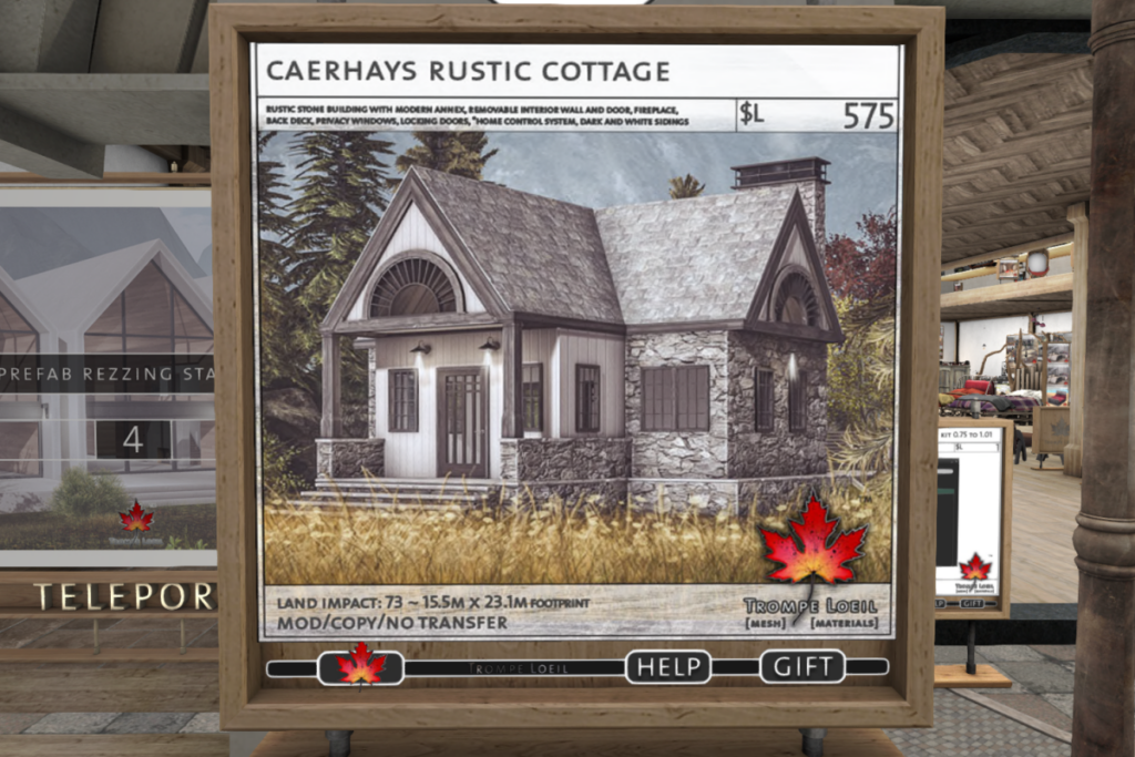 Caerhays Rustic Cottage	&lt;a href=&quot;http://maps.secondlife.com/secondlife/Trompe%20Loeil%20Mainstore/214/179/22&quot; target=&quot;_blank&quot;&gt;Teleport&lt;/a&gt;