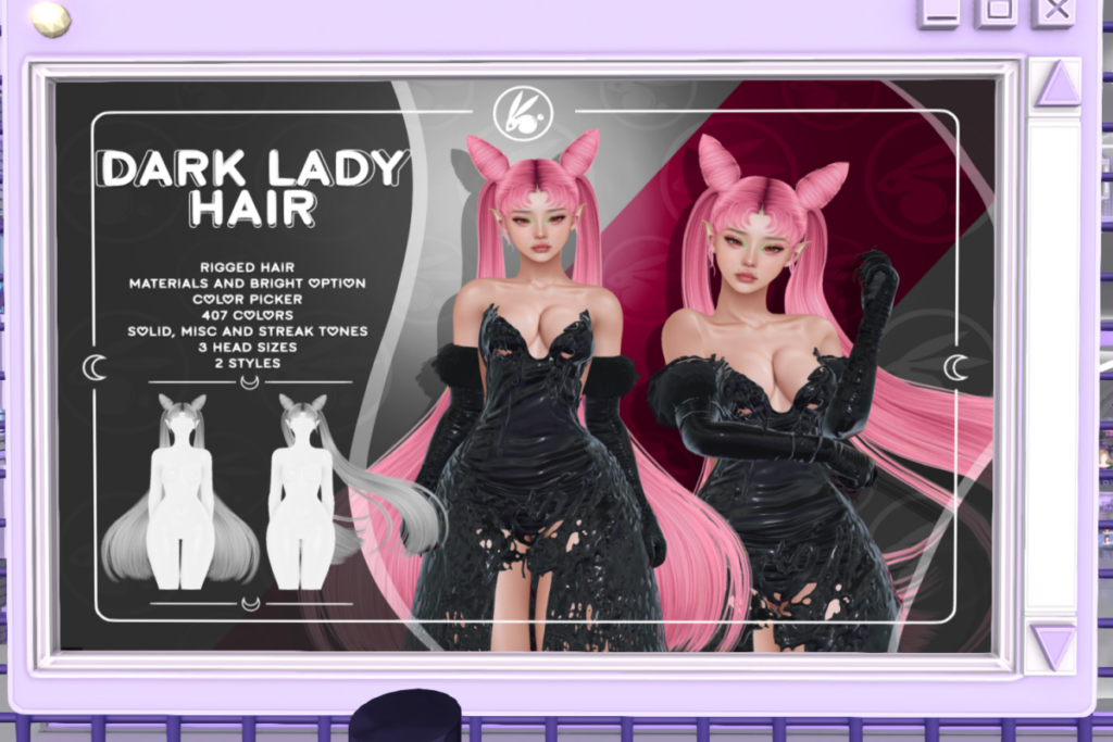 Dark Lady Hair	&lt;a href=&quot;http://maps.secondlife.com/secondlife/Hashira/191/33/3&quot; target=&quot;_blank&quot;&gt;Teleport&lt;/a&gt;
