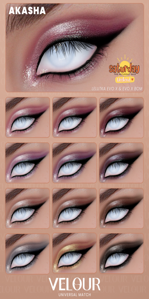Akasha Eyeshadow - EvoX	&lt;a href=&quot;http://maps.secondlife.com/secondlife/VELOUR/84/120/83&quot; target=&quot;_blank&quot;&gt;Teleport&lt;/a&gt;