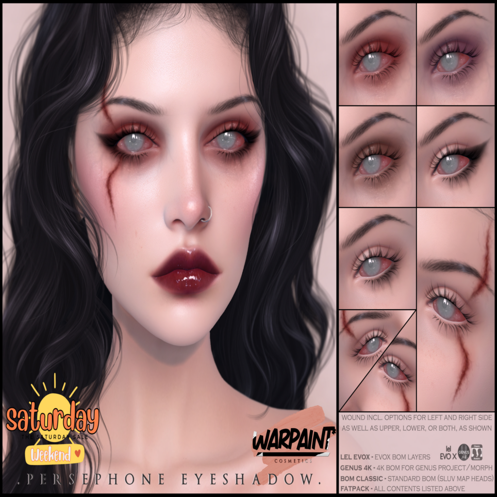 Persephone Eyeshadow - BOM/EvoX/Genus	&lt;a href=&quot;http://maps.secondlife.com/secondlife/Gilmore/78/193/1024&quot; target=&quot;_blank&quot;&gt;Teleport&lt;/a&gt;
