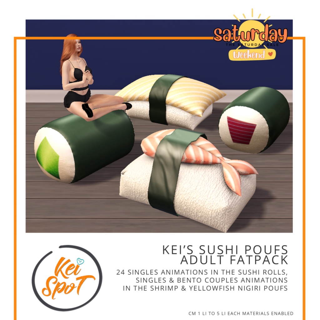 Sushi Poufs	&lt;a href=&quot;http://maps.secondlife.com/secondlife/Hardrada/90/104/3801&quot; target=&quot;_blank&quot;&gt;Teleport&lt;/a&gt;