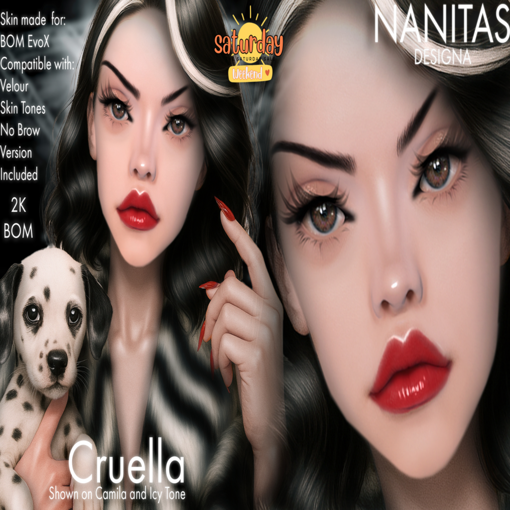 Cruella Skin - EvoX	&lt;a href=&quot;http://maps.secondlife.com/secondlife/xLUMINOUS%20HALLWAYx/205/90/21&quot; target=&quot;_blank&quot;&gt;Teleport&lt;/a&gt;