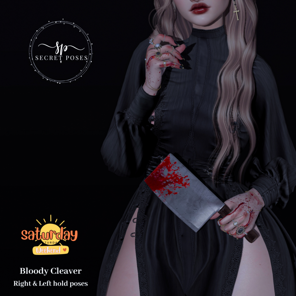 Bloody Cleaver Pose	&lt;a href=&quot;http://maps.secondlife.com/secondlife/Cuddles%20Coast/64/69/3501&quot; target=&quot;_blank&quot;&gt;Teleport&lt;/a&gt;