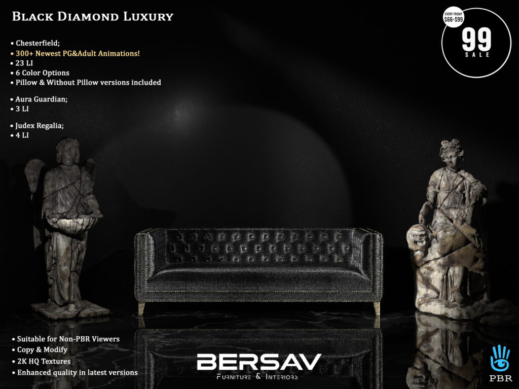 Black Diamond Luxury Furniture &amp; Decor	&lt;a href=&quot;http://maps.secondlife.com/secondlife/Abode/101/19/22&quot; target=&quot;_blank&quot;&gt;Teleport&lt;/a&gt;