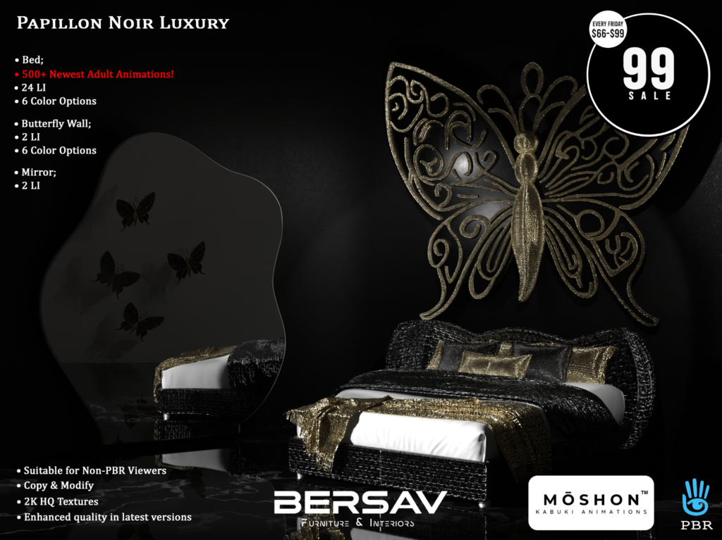 Papillon Noir Luxury Furniture &amp; Decor	&lt;a href=&quot;http://maps.secondlife.com/secondlife/Abode/101/19/22&quot; target=&quot;_blank&quot;&gt;Teleport&lt;/a&gt;