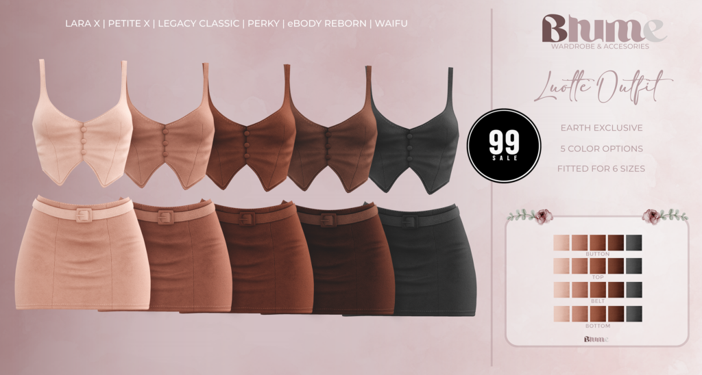 Luotte Outfit Earth - Legacy/MaitreyaX/Reborn/+mods	<a href="http://maps.secondlife.com/secondlife/Bruschetta/149/41/1301" target="_blank">Teleport</a>