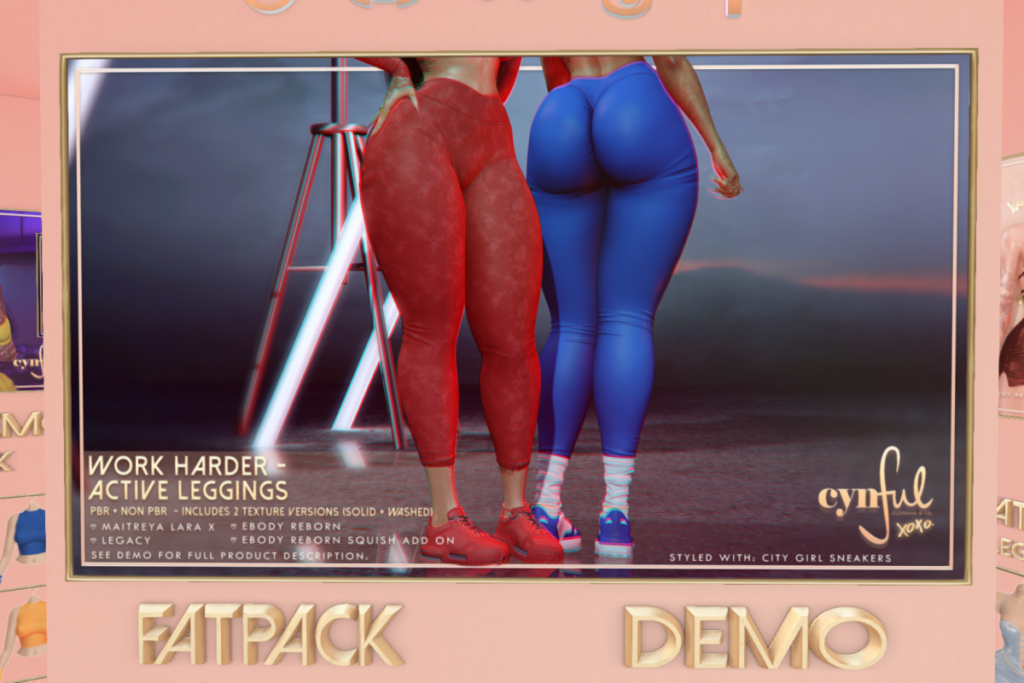 Work Harder Active Leggings - Legacy/MaitreyaX/Reborn/+mods, L$299-L$999 each/L$1999 FP