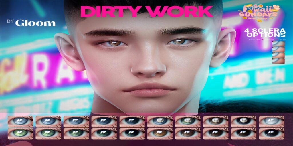 Dirty Work Eyes - BOM/EvoX/Omega	&lt;a href=&quot;http://maps.secondlife.com/secondlife/Moonstar/141/89/43&quot; target=&quot;_blank&quot;&gt;Teleport&lt;/a&gt;