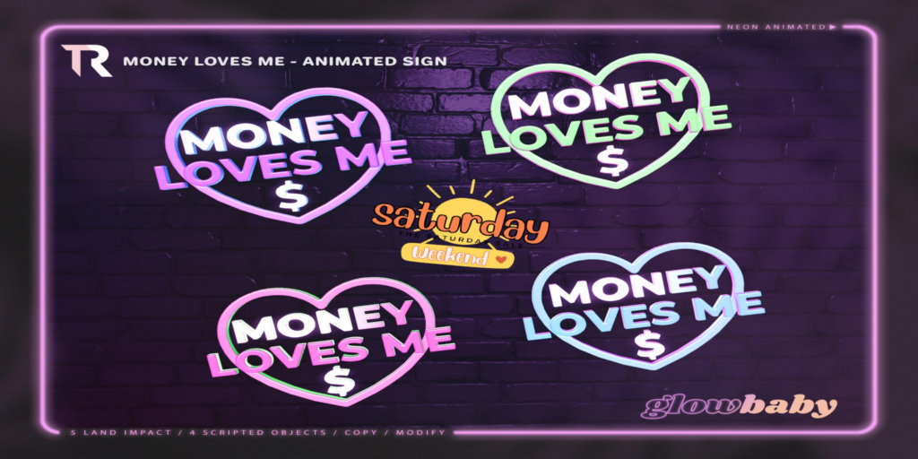 Money Loves Me Animated Sign	&lt;a href=&quot;http://maps.secondlife.com/secondlife/Slytherin/121/104/1070&quot; target=&quot;_blank&quot;&gt;Teleport&lt;/a&gt;