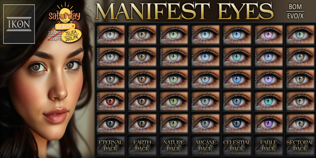 Manifest Eyes - BOM/EvoX	&lt;a href=&quot;https://maps.secondlife.com/secondlife/Stars/128/128/1000&quot; target=&quot;_blank&quot;&gt;Teleport&lt;/a&gt;
