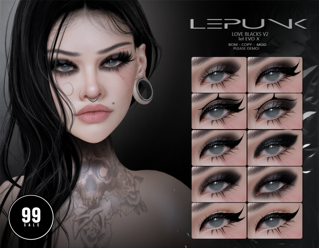 Love Blacks V2 Eyeshadows - EvoX	<a href="http://maps.secondlife.com/secondlife/xLUMINOUS%20HALLWAYx/127/61/22" target="_blank">Teleport</a>