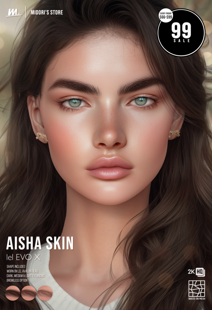 Aisha Skin - EvoX	&lt;a href=&quot;http://maps.secondlife.com/secondlife/Tulsa%20Time/196/78/1302&quot; target=&quot;_blank&quot;&gt;Teleport&lt;/a&gt;