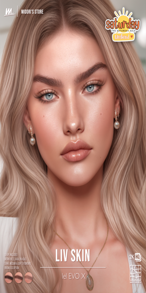 Liv Skin - EvoX	&lt;a href=&quot;http://maps.secondlife.com/secondlife/Tulsa%20Time/196/78/1302&quot; target=&quot;_blank&quot;&gt;Teleport&lt;/a&gt;