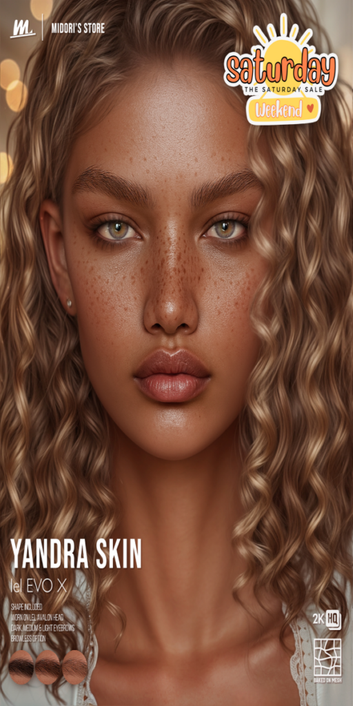 Yandra Skin - EvoX	&lt;a href=&quot;http://maps.secondlife.com/secondlife/Tulsa%20Time/196/78/1302&quot; target=&quot;_blank&quot;&gt;Teleport&lt;/a&gt;