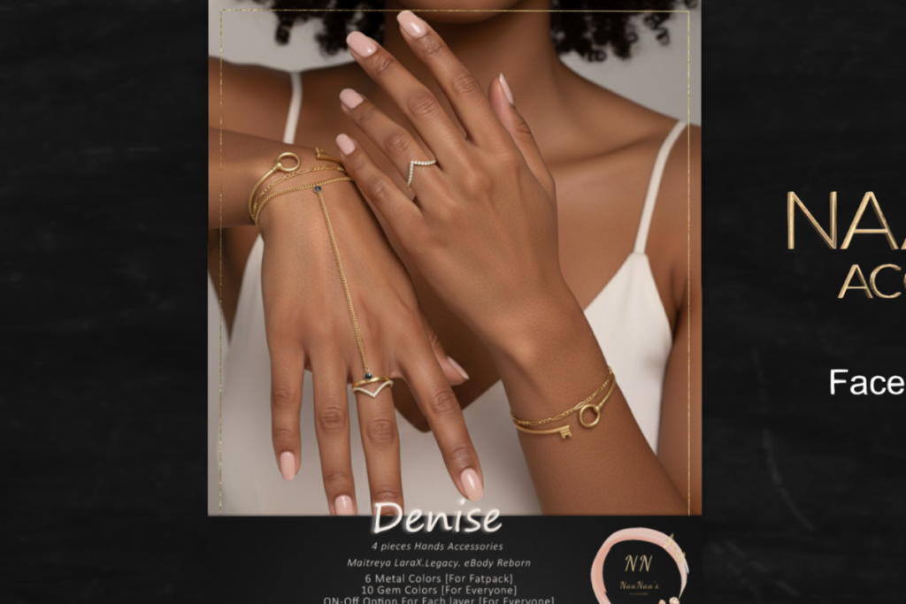Denise Hand Accessories - Legacy/MaitreyaX/Reborn, L$250 each/L$600 FP