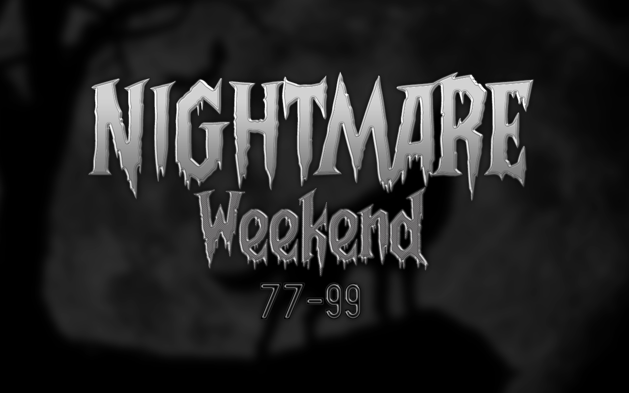 WHO’S AFRAID OF NIGHTMARE WEEKEND?