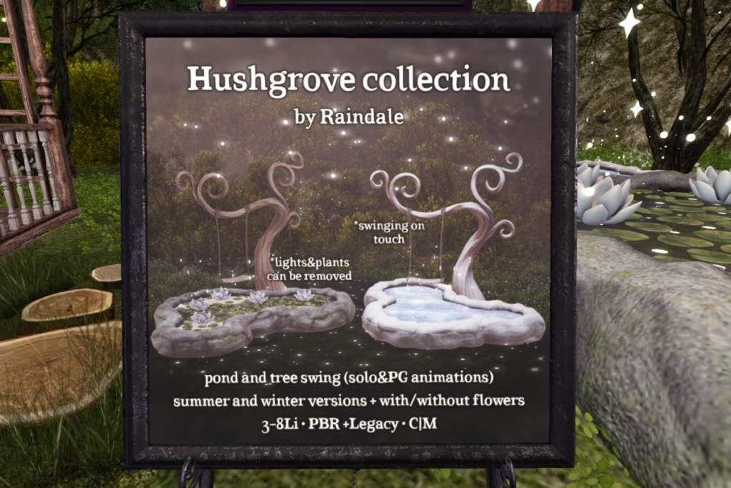 Hushgrove Collection	&lt;a href=&quot;http://maps.secondlife.com/secondlife/Hazel%20Woods/157/122/26&quot; target=&quot;_blank&quot;&gt;Teleport&lt;/a&gt;