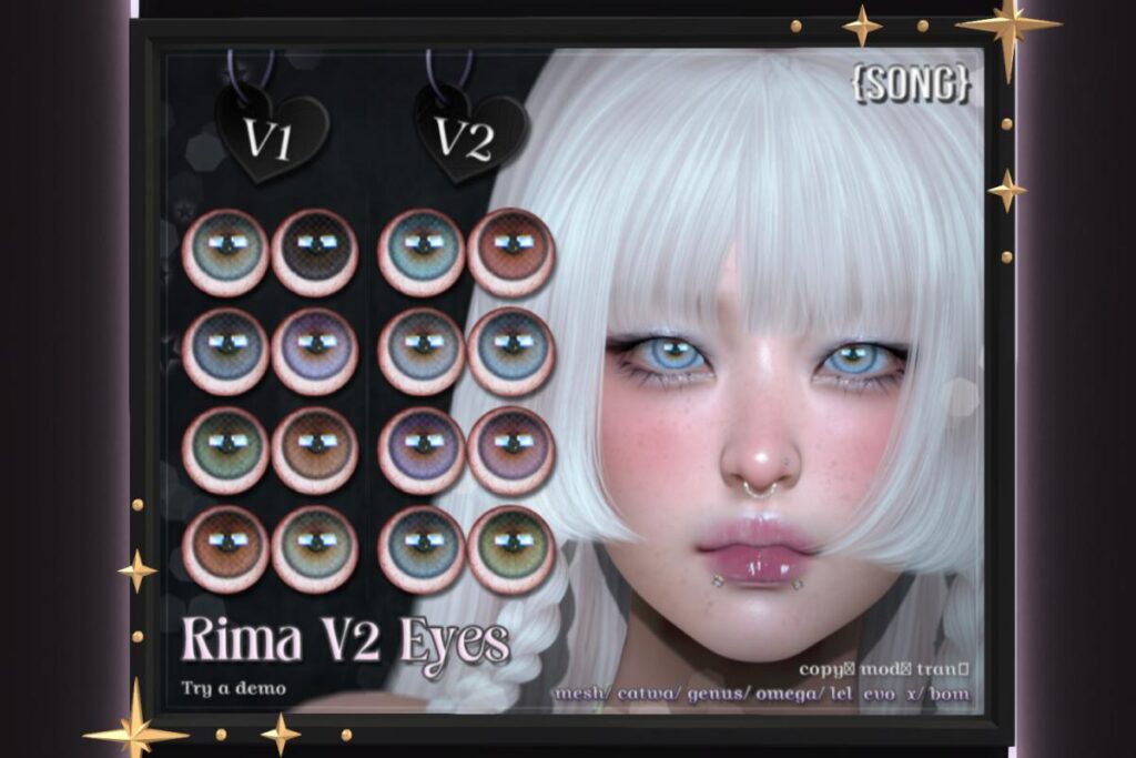 Rima v2 Eyes - BOM/Catwa/EvoX/Genus/Mesh/Omega, L$550 each/L$1100 FP