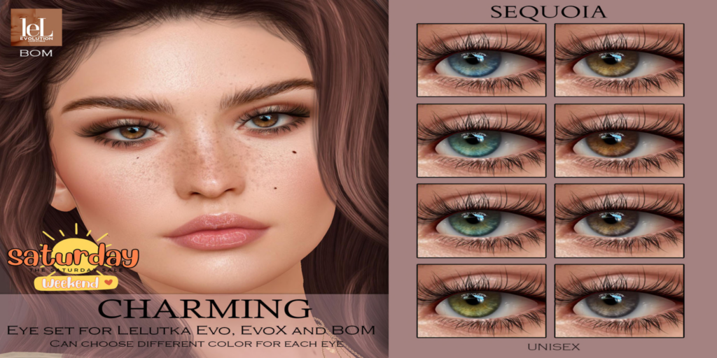 Charming Eyes - BOM/Evo/EvoX	&lt;a href=&quot;http://maps.secondlife.com/secondlife/Schatz/36/149/1037&quot; target=&quot;_blank&quot;&gt;Teleport&lt;/a&gt;