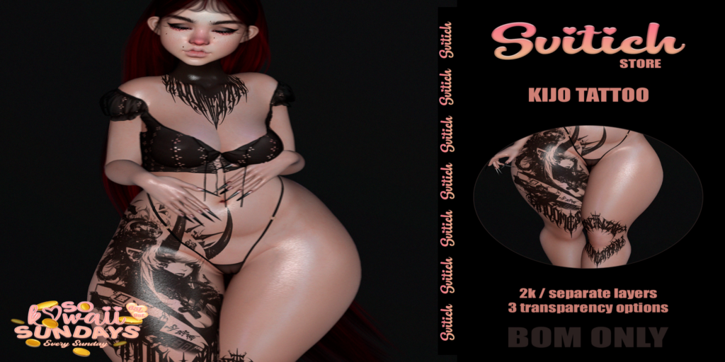 Kijo Tattoo - BOM	&lt;a href=&quot;http://maps.secondlife.com/secondlife/CHICCO%20ISLAND/239/172/1533&quot; target=&quot;_blank&quot;&gt;Teleport&lt;/a&gt;