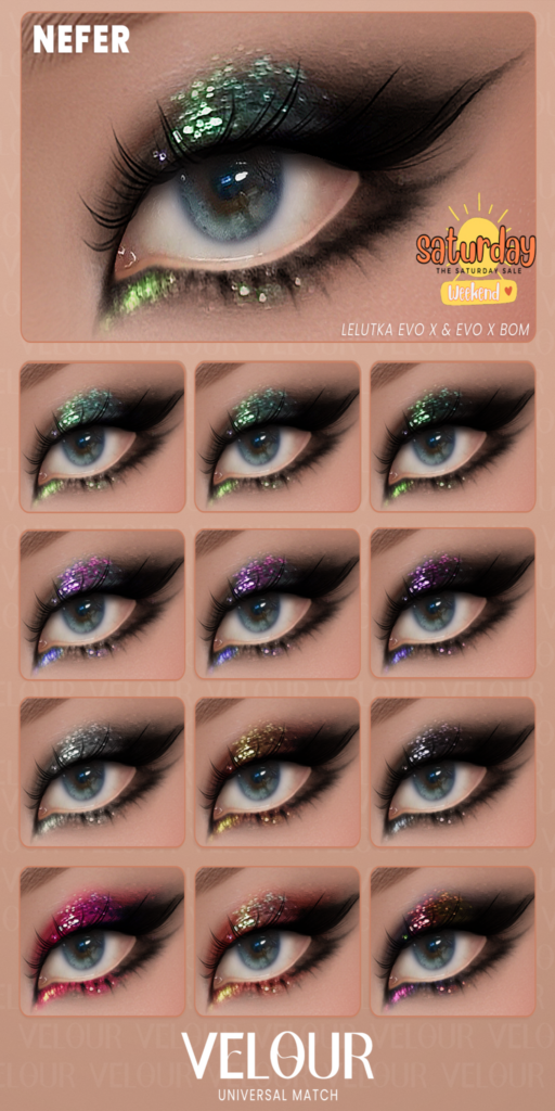 Nefer Eyeshadows - Evo/EvoX	&lt;a href=&quot;https://maps.secondlife.com/secondlife/VELOUR/93/115/83&quot; target=&quot;_blank&quot;&gt;Teleport&lt;/a&gt;