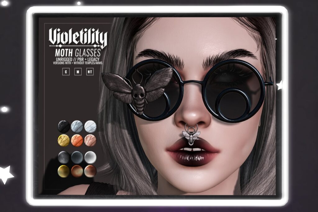 Moth Glasses	&lt;a href=&quot;http://maps.secondlife.com/secondlife/Violetility/128/166/23&quot; target=&quot;_blank&quot;&gt;Teleport&lt;/a&gt;